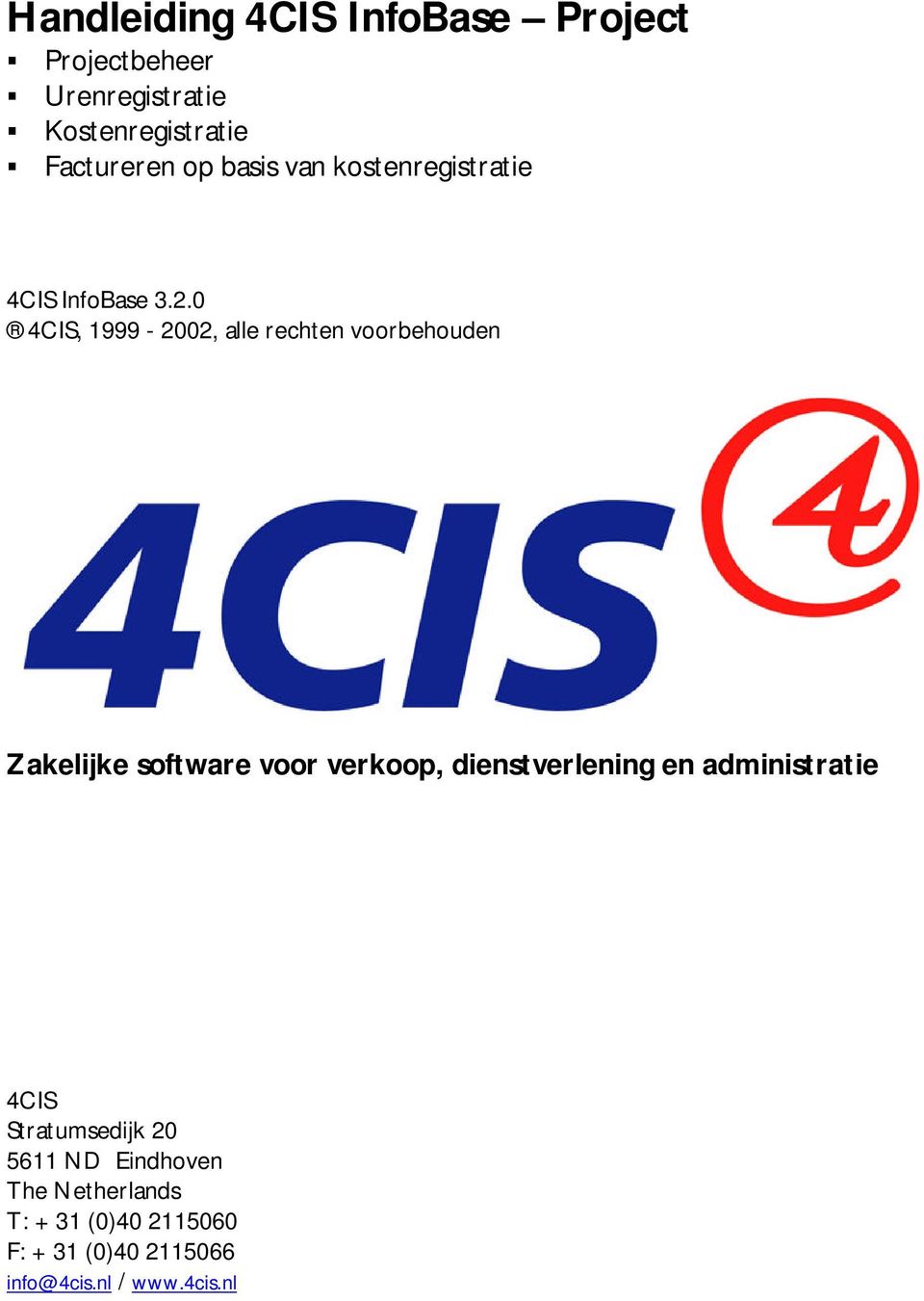 0 4CIS, 1999-2002, alle rechten voorbehouden Zakelijke software voor verkoop, dienstverlening