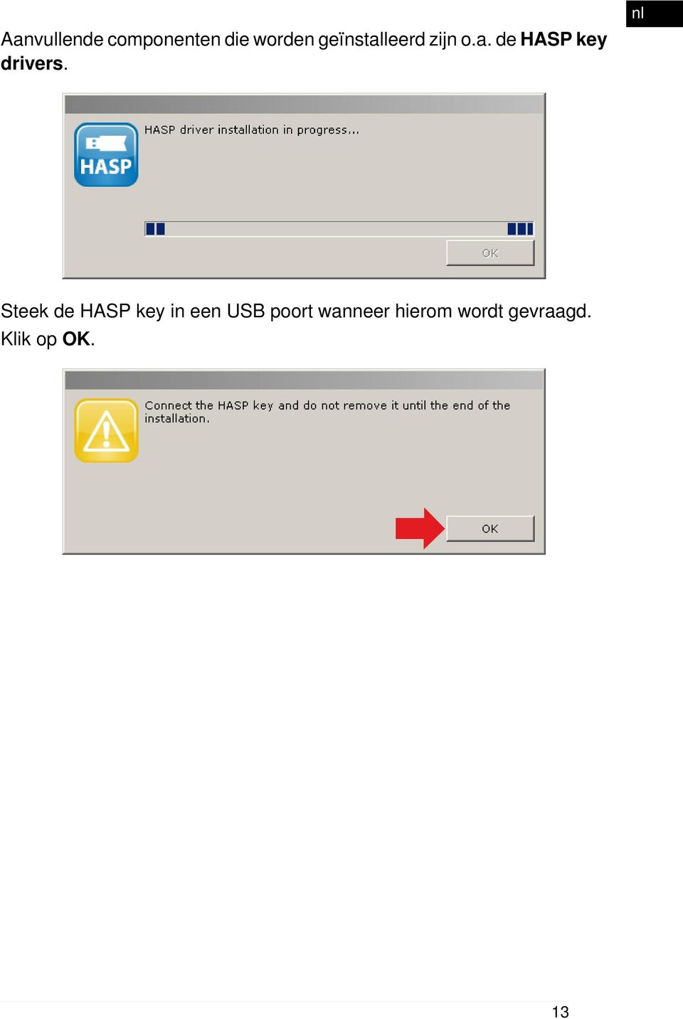 nl Steek de HASP key in een USB poort