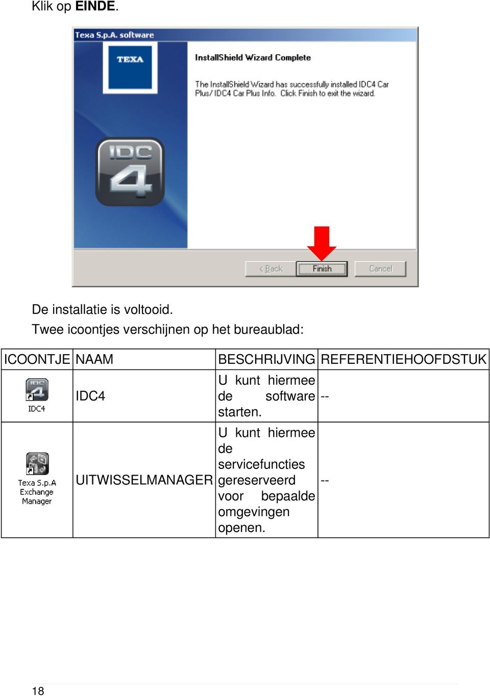 UITWISSELMANAGER BESCHRIJVING REFERENTIEHOOFDSTUK U kunt hiermee de