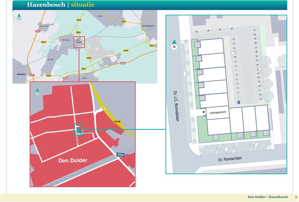 8 237 Utrecht A27 22 7 21 6 237 A28 Zeist 20 5 19 4 18 3 238 Dr. J.C. Dr. ijklaan Dr.