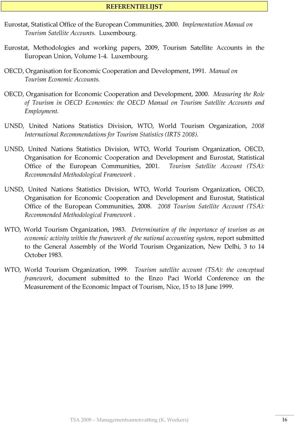Manual on Tourism Economic Accounts. OECD, Organisation for Economic Cooperation and Development, 2000.