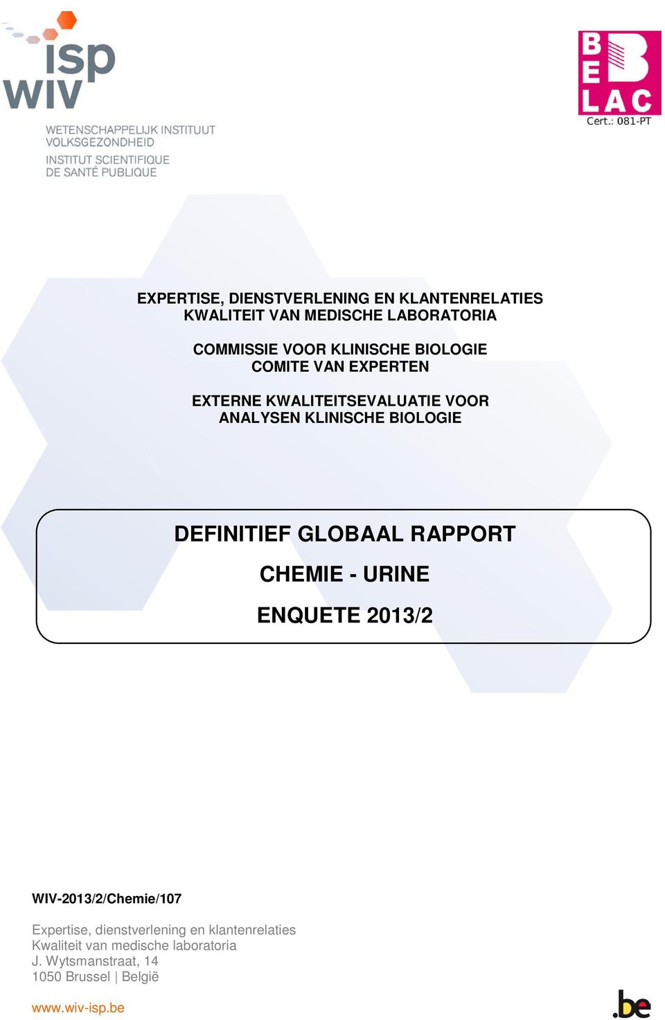 DEFINITIEF GLOBAAL RAPPORT CHEMIE - URINE ENQUETE 2013/2 WIV-2013/2/Chemie/107 Expertise,