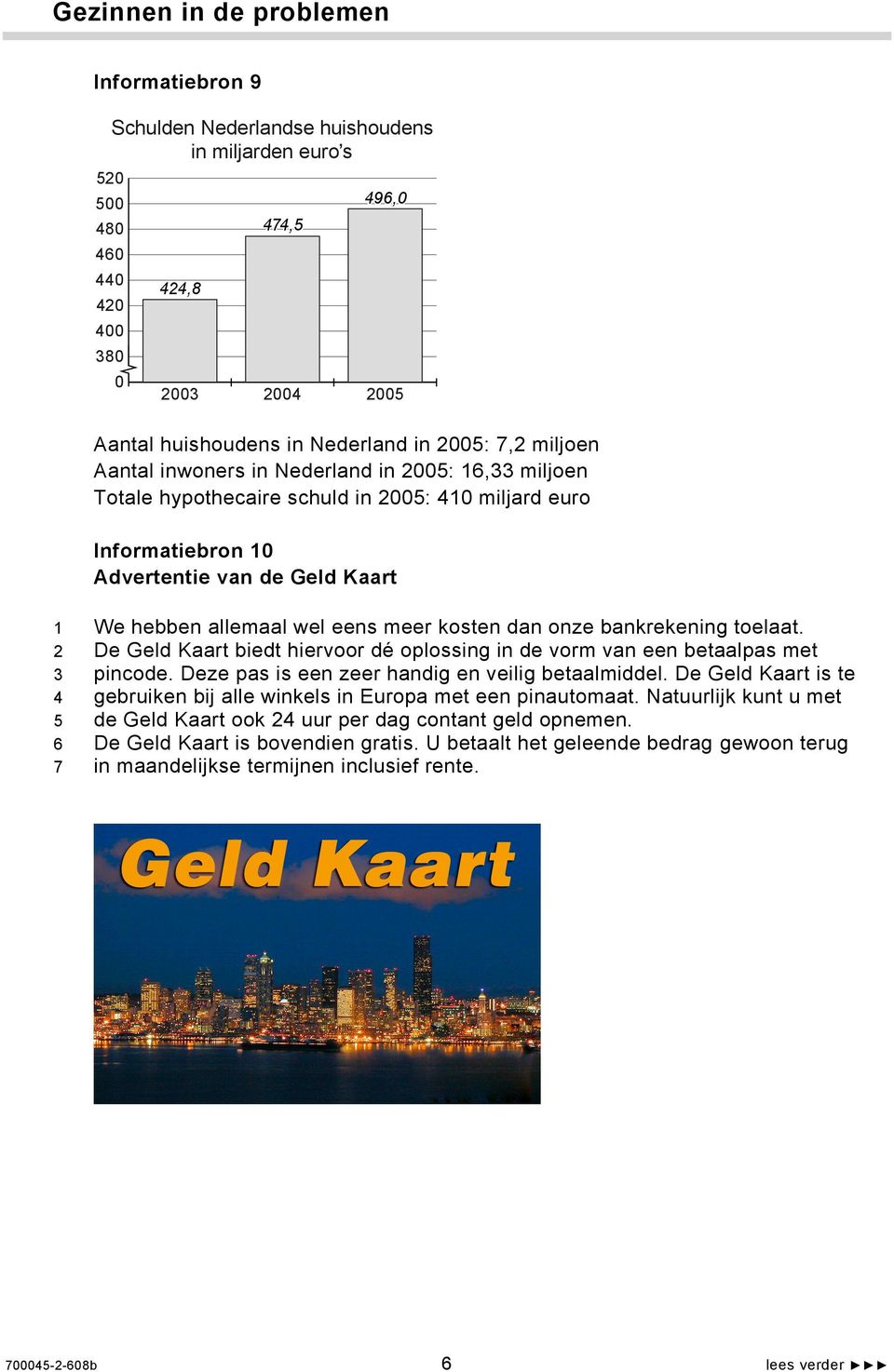 kosten dan onze bankrekening toelaat. De Geld Kaart biedt hiervoor dé oplossing in de vorm van een betaalpas met pincode. Deze pas is een zeer handig en veilig betaalmiddel.