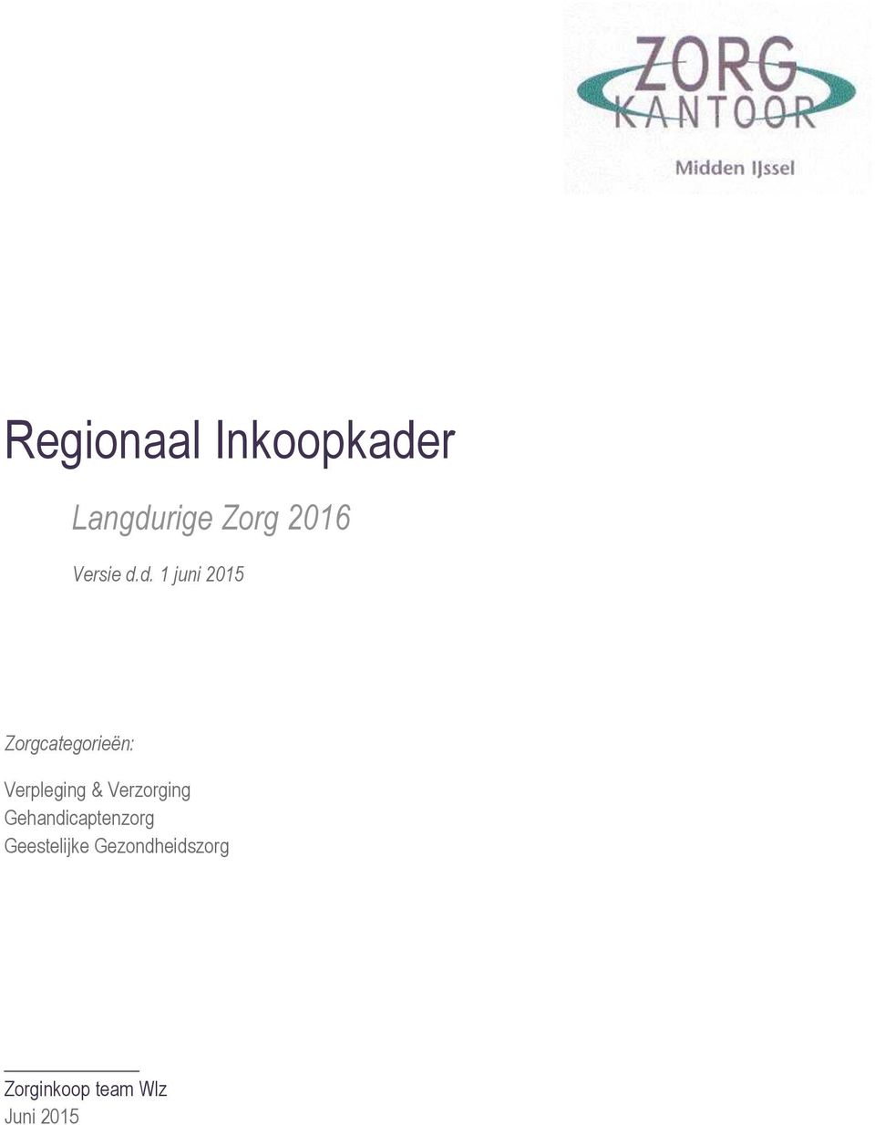 d. 1 juni 2015 Zorgcategorieën: Verpleging &