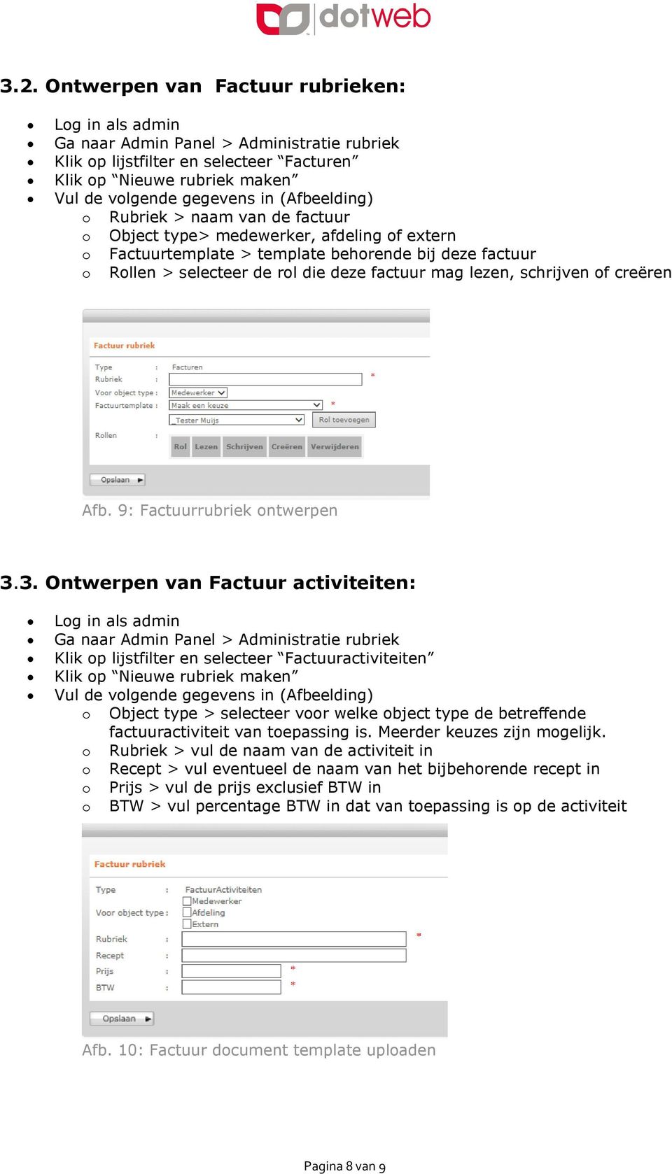 lezen, schrijven of creëren Afb. 9: Factuurrubriek ontwerpen 3.