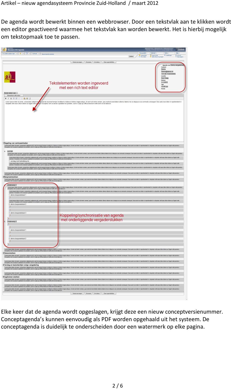 Het is hierbij mogelijk om tekstopmaak toe te passen.