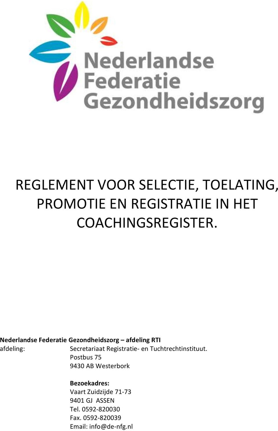 Nederlandse Federatie Gezondheidszorg afdeling RTI afdeling: Secretariaat