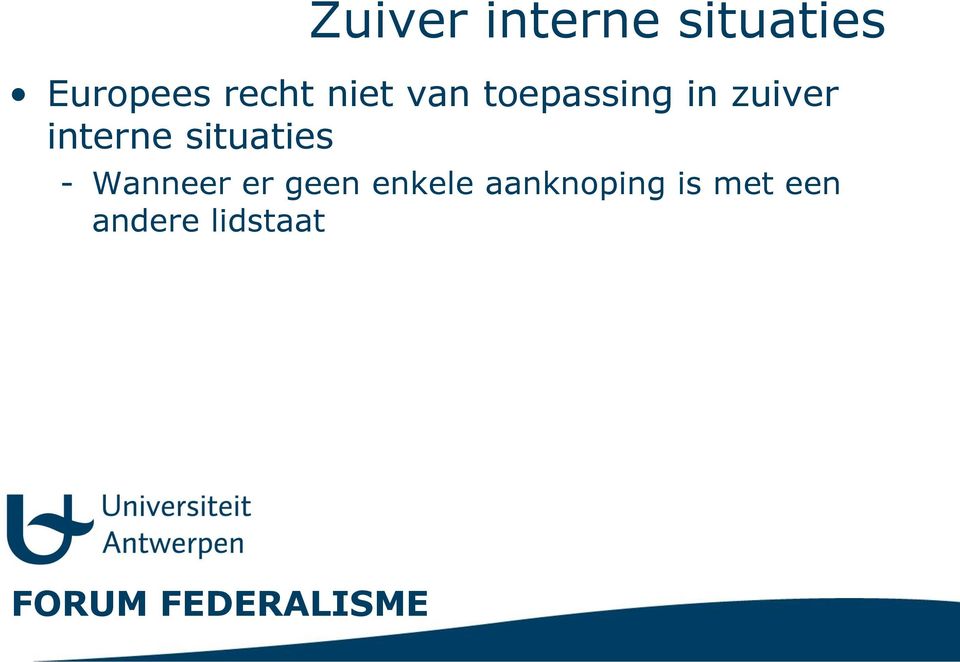 interne situaties - Wanneer er geen