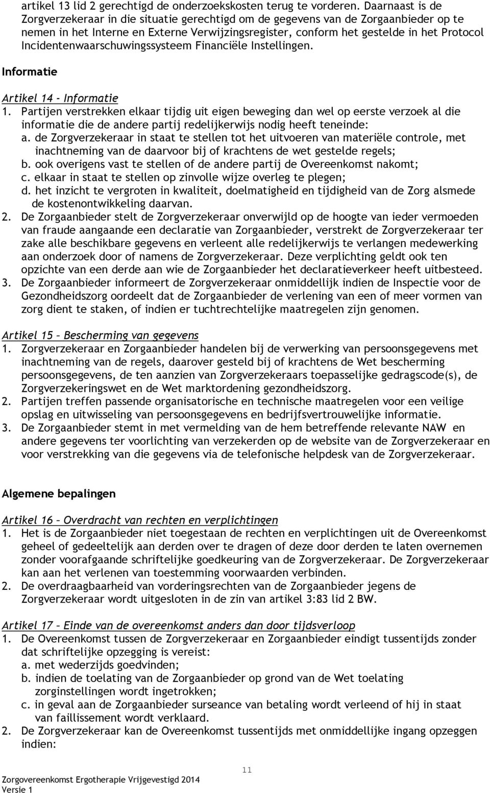 Incidentenwaarschuwingssysteem Financiële Instellingen. Informatie Artikel 14 - Informatie 1.