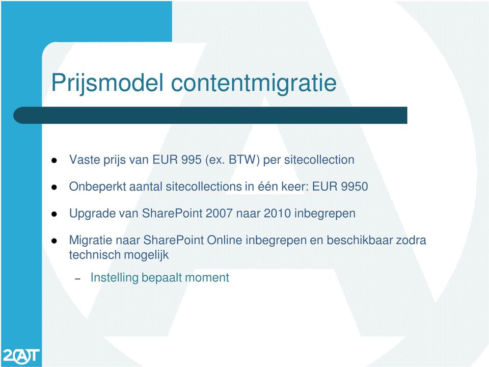 EUR 9950 Upgrade van SharePoint 2007 naar 2010 inbegrepen Migratie naar