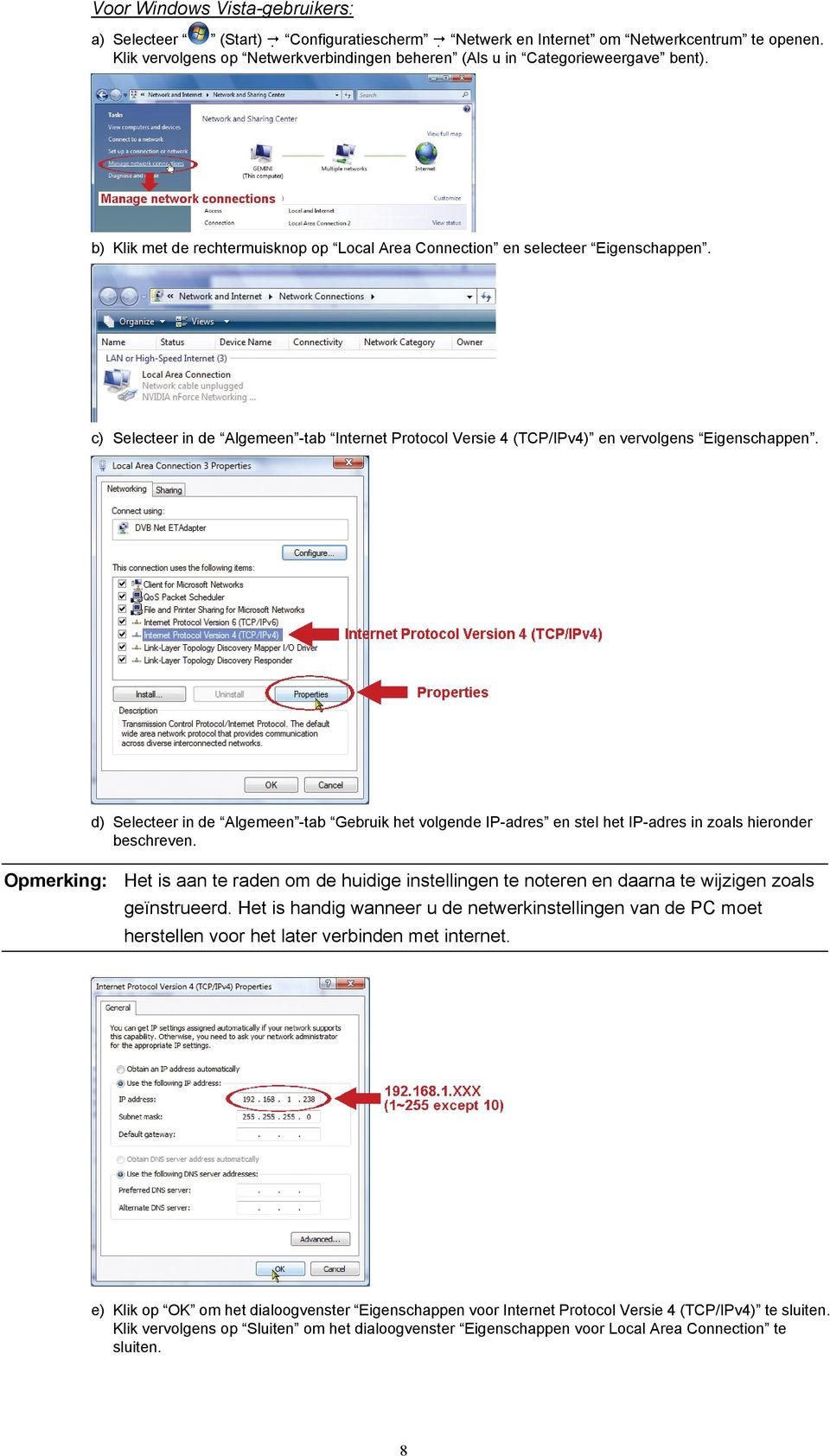 c) Selecteer in de Algemeen -tab Internet Protocol Versie 4 (TCP/IPv4) en vervolgens Eigenschappen.