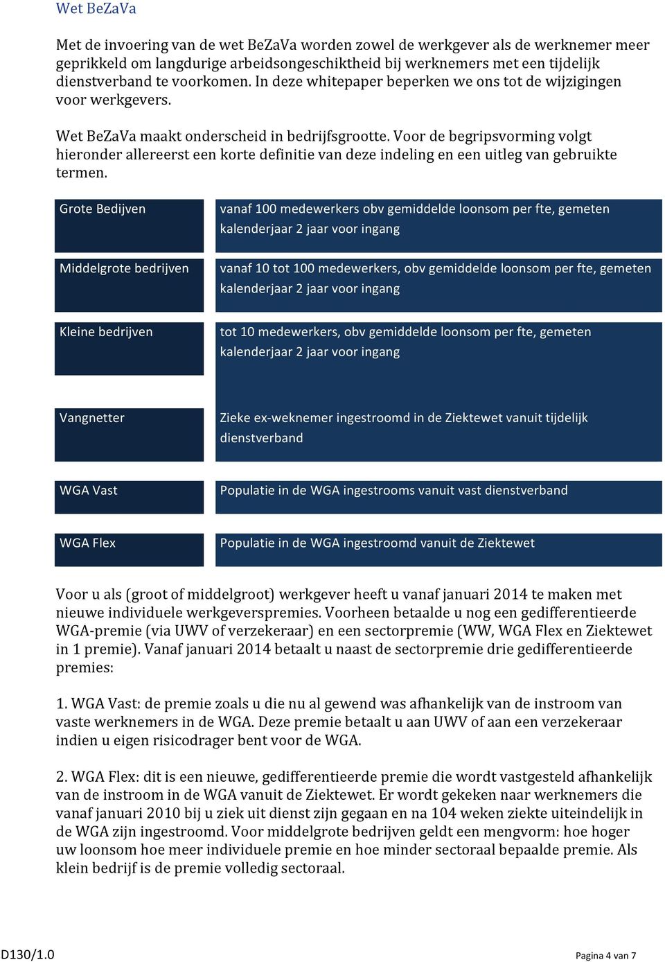 Voor de begripsvorming volgt hieronder allereerst een korte definitie van deze indeling en een uitleg van gebruikte termen.