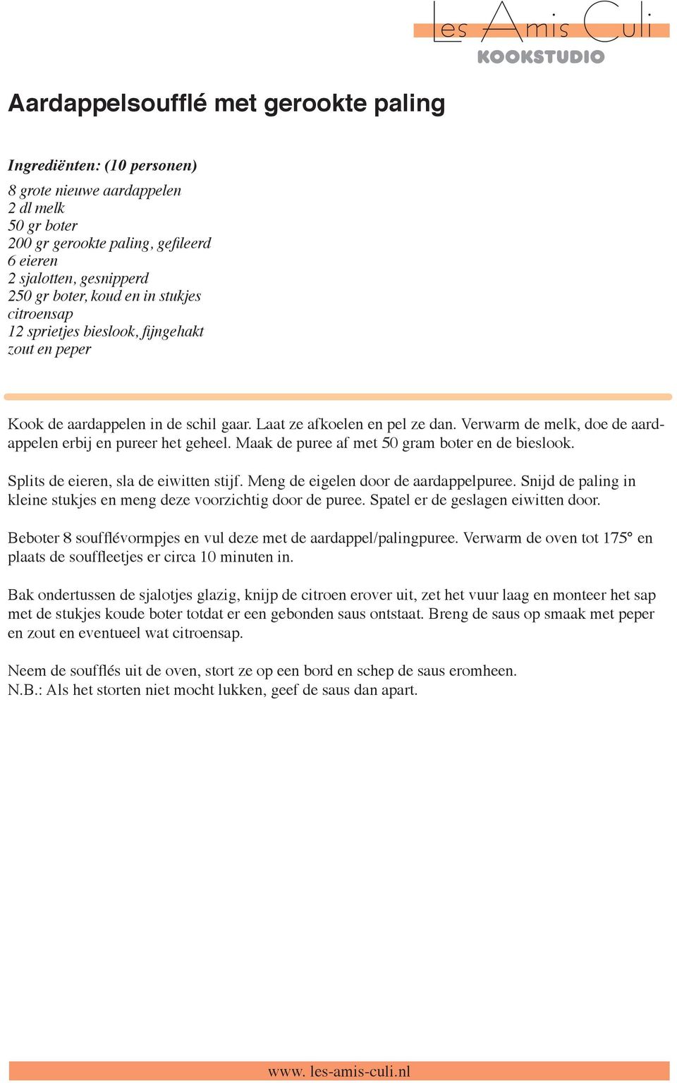 Maak de puree af met 50 gram boter en de bieslook. Splits de eieren, sla de eiwitten stijf. Meng de eigelen door de aardappelpuree.