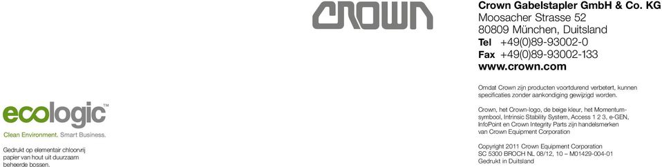 Crown, het Crown-logo, de beige kleur, het Momentumsymbool, Intrinsic Stability System, Access 1 2 3, e-gen, InfoPoint en Crown Integrity Parts zijn