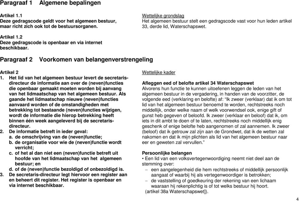 Paragraaf 2 Voorkomen van belangenverstrengeling Artikel 2 1.