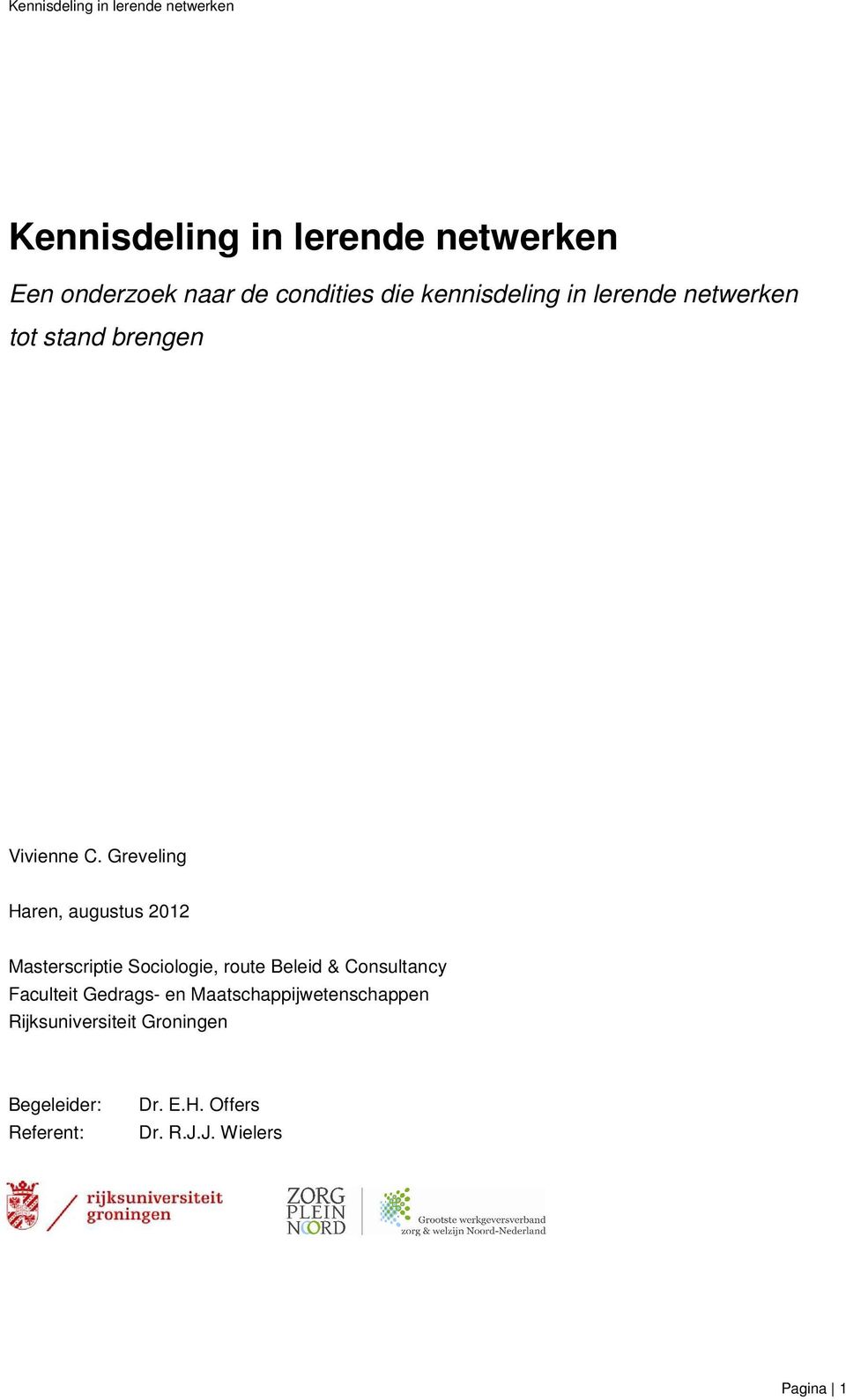 Greveling Haren, augustus 2012 Masterscriptie Sociologie, route Beleid & Consultancy