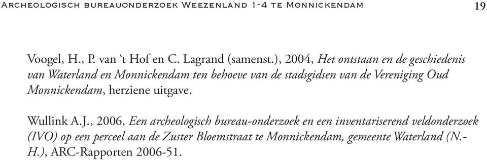 van de Vereniging Oud Monnickendam, herziene uitgave. Wullink A.J.