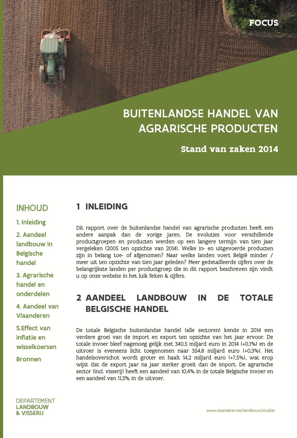 De evoluties voor verschillende productgroepen en producten werden op een langere termijn van tien jaar vergeleken (2005 ten opzichte van 2014).