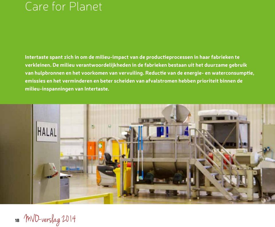 De milieu verantwoordelijkheden in de fabrieken bestaan uit het duurzame gebruik van hulpbronnen en het