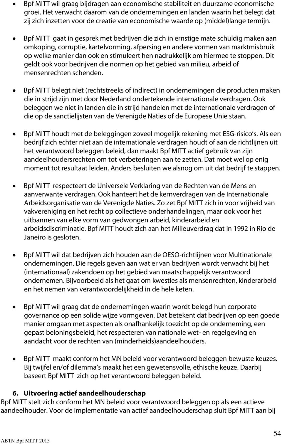 Bpf MITT gaat in gesprek met bedrijven die zich in ernstige mate schuldig maken aan omkoping, corruptie, kartelvorming, afpersing en andere vormen van marktmisbruik op welke manier dan ook en