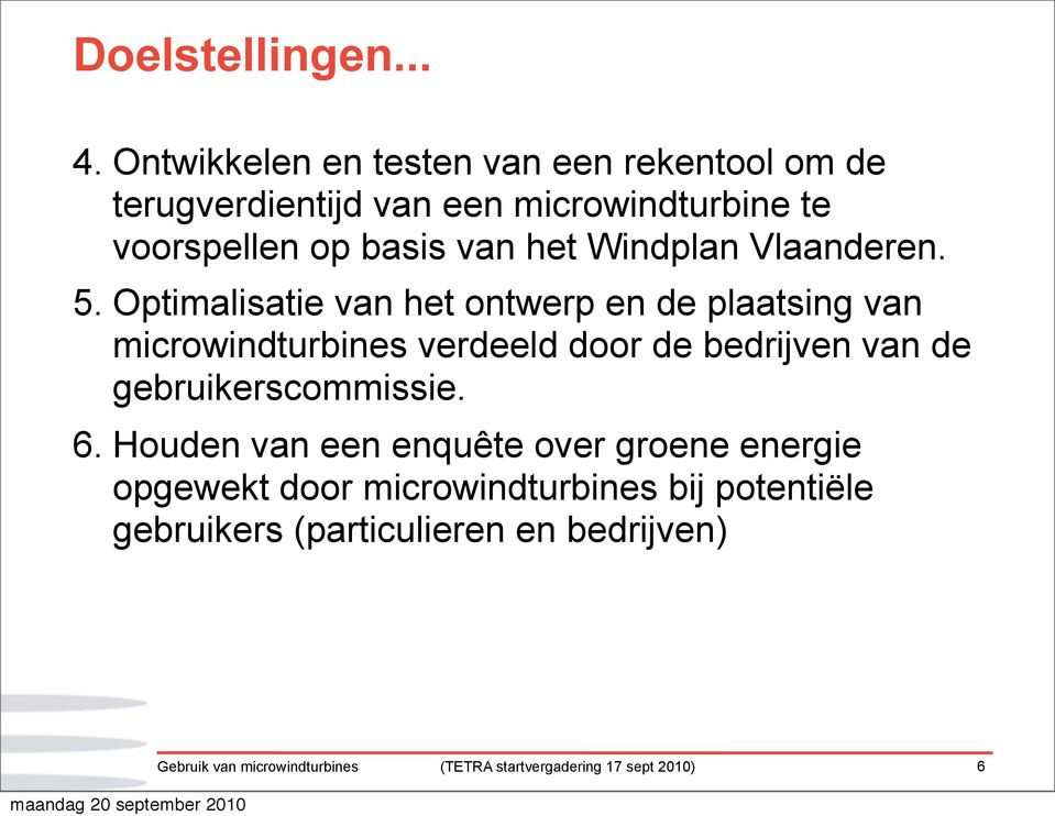 basis van het Windplan Vlaanderen. 5.