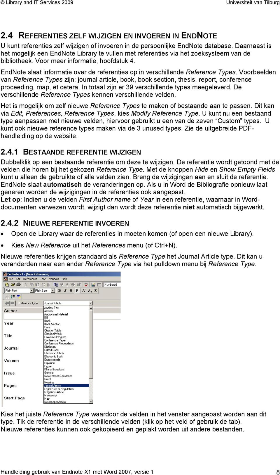 EndNote slaat informatie over de referenties op in verschillende Reference Types.