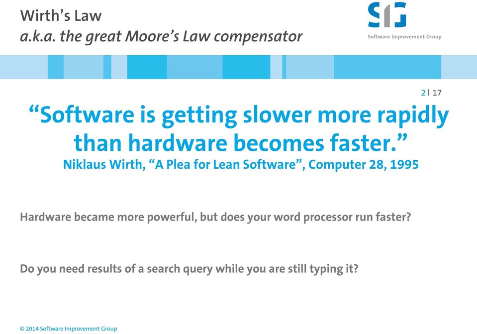 rapidly than hardware becomes faster.