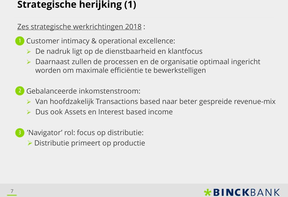 maximale efficiëntie te bewerkstelligen 2 Gebalanceerde inkomstenstroom: Van hoofdzakelijk Transactions based naar beter