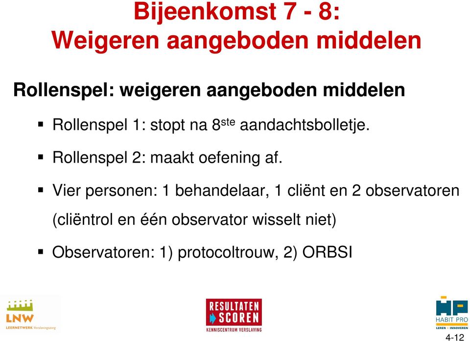 Rollenspel 2: maakt oefening af.