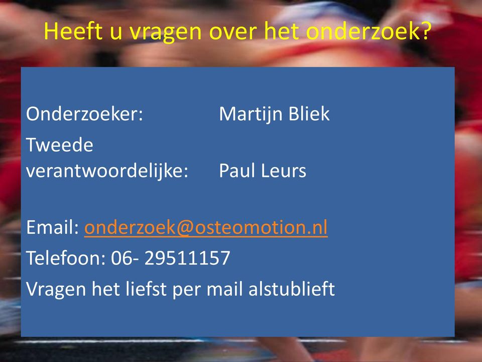 Bliek Paul Leurs Email: onderzoek@osteomotion.