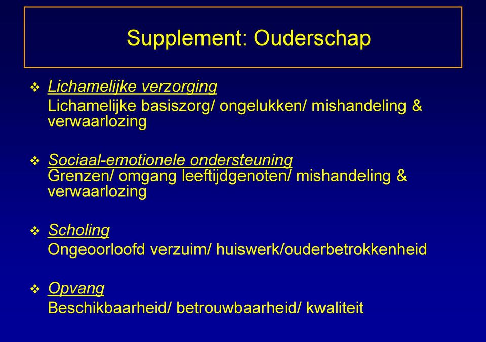 Grenzen/ omgang leeftijdgenoten/ mishandeling & verwaarlozing Scholing