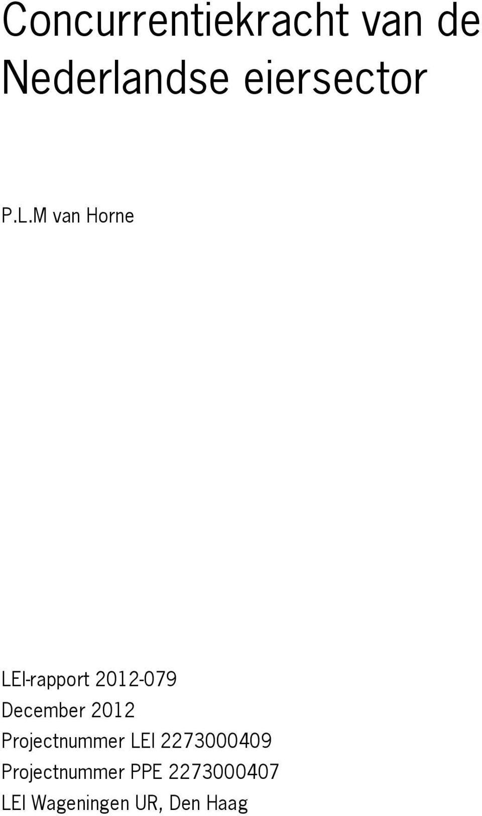 M van Horne LEI-rapport 2012-079 December 2012