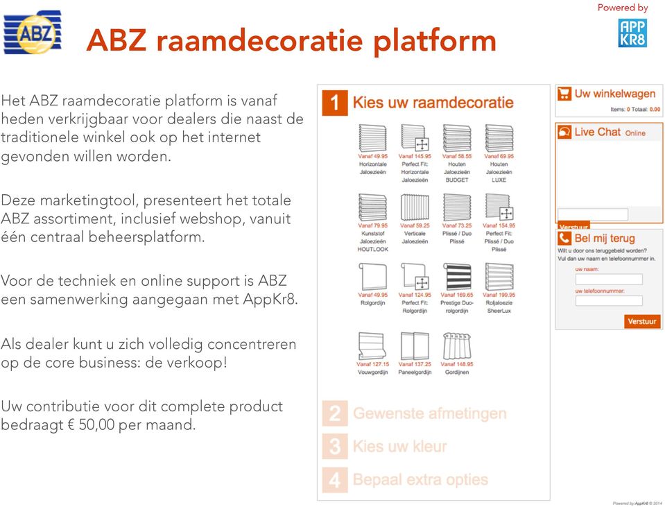 Deze marketingtool, presenteert het totale ABZ assortiment, inclusief webshop, vanuit één centraal beheersplatform.