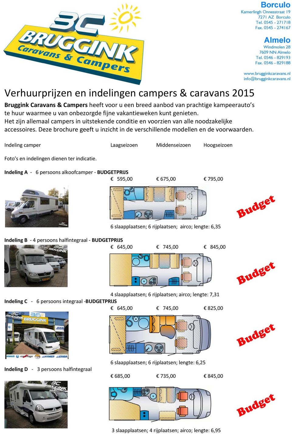 Indeling camper Laagseizoen Middenseizoen Hoogseizoen Foto s en indelingen dienen ter indicatie.