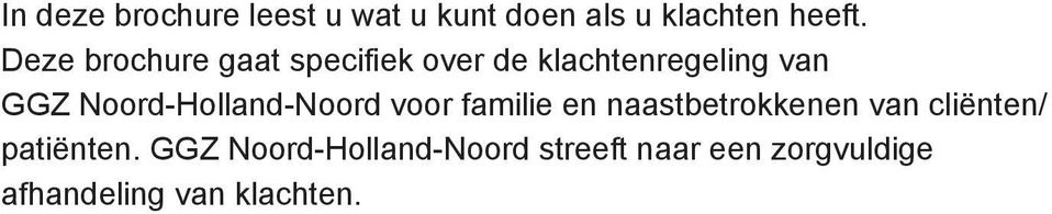 Noord-Holland-Noord voor familie en naastbetrokkenen van cliënten/