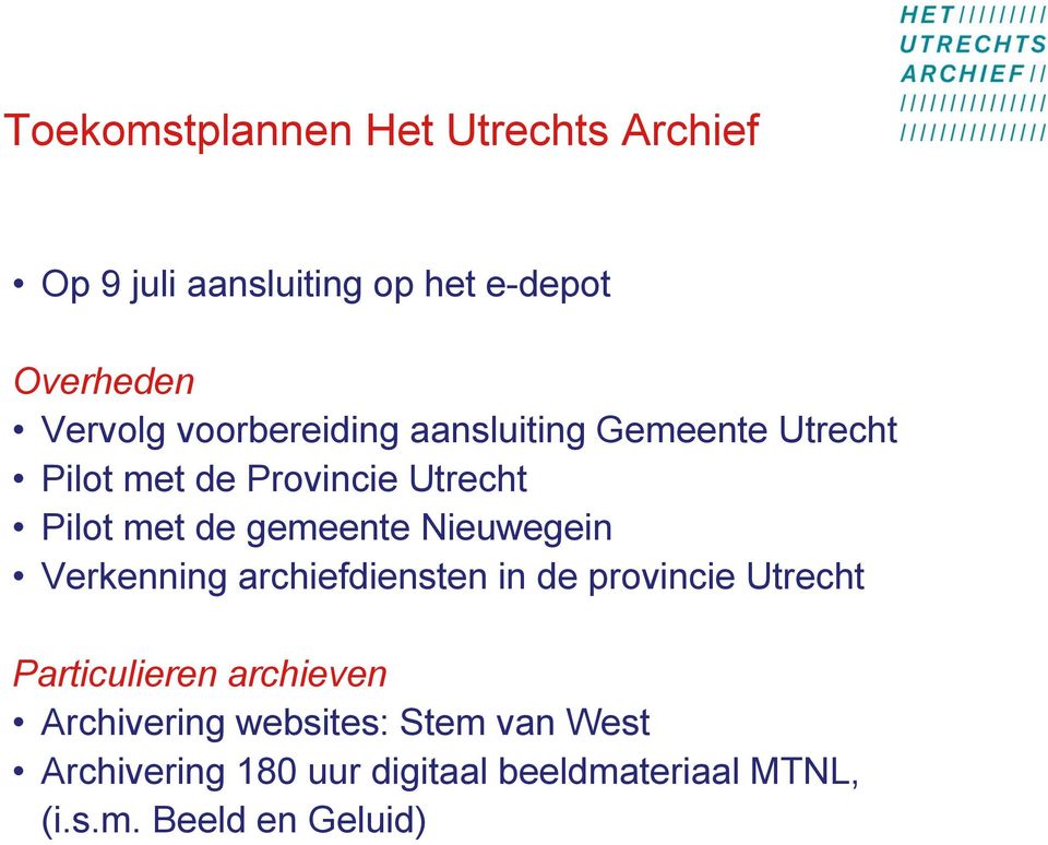 Nieuwegein Verkenning archiefdiensten in de provincie Utrecht Particulieren archieven