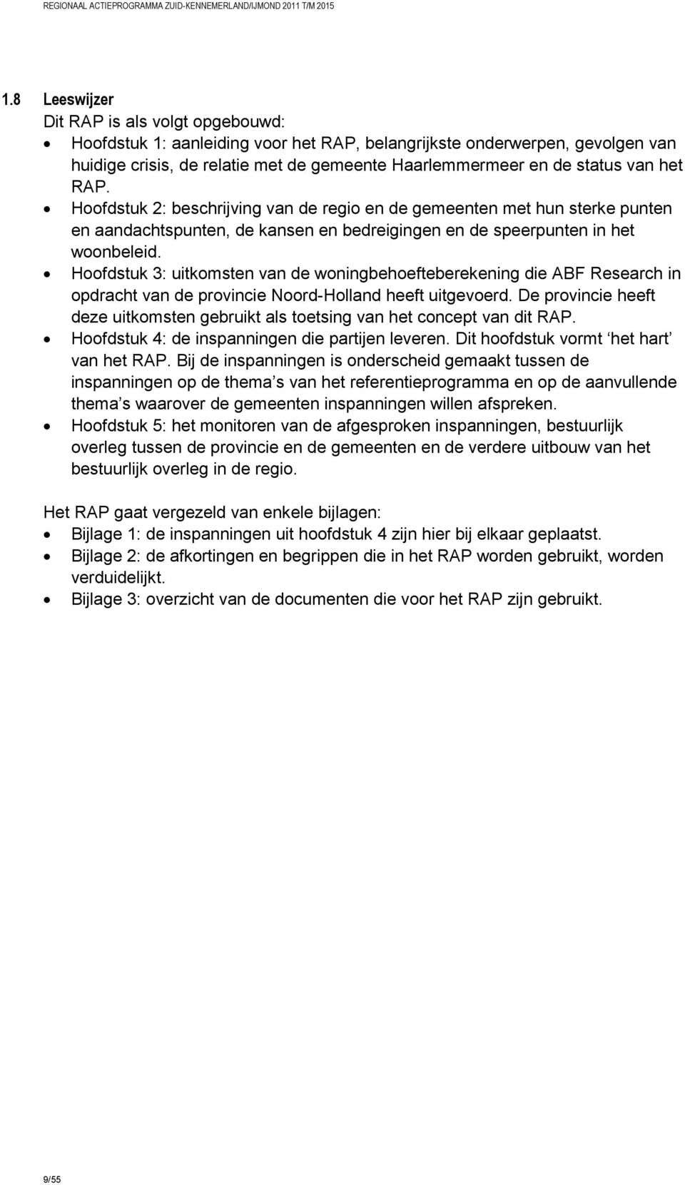 Hoofdstuk 3: uitkomsten van de woningbehoefteberekening die ABF Research in opdracht van de provincie Noord-Holland heeft uitgevoerd.