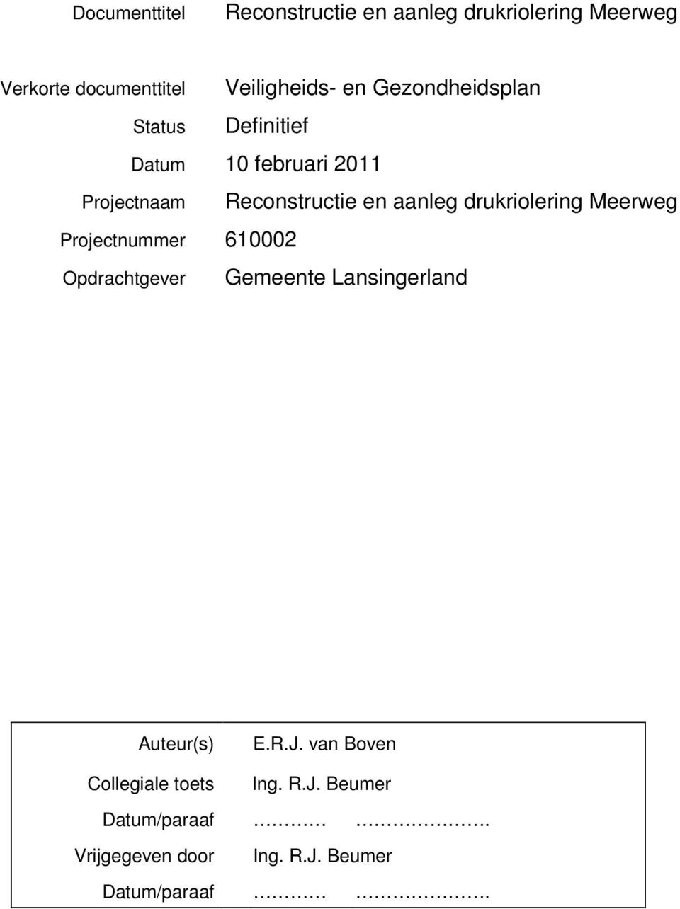 drukriolering Meerweg Projectnummer 610002 Opdrachtgever Gemeente Lansingerland Auteur(s) E.R.J.