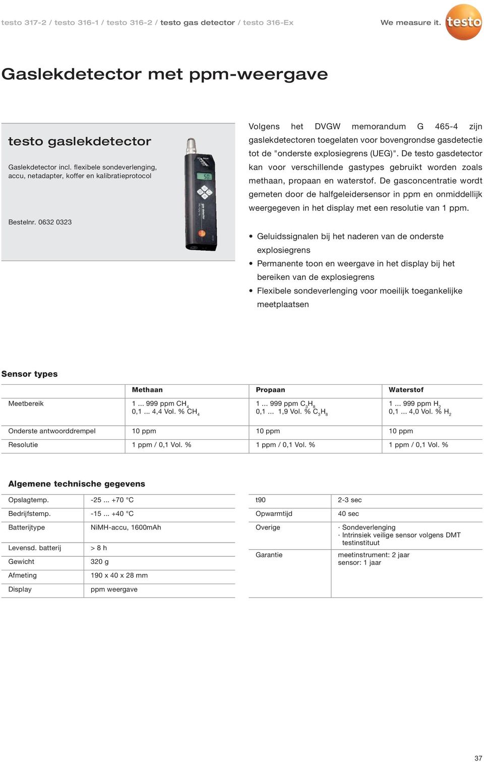 De testo gasdetector kan voor verschillende gastypes gebruikt worden zoals methaan, propaan en waterstof.