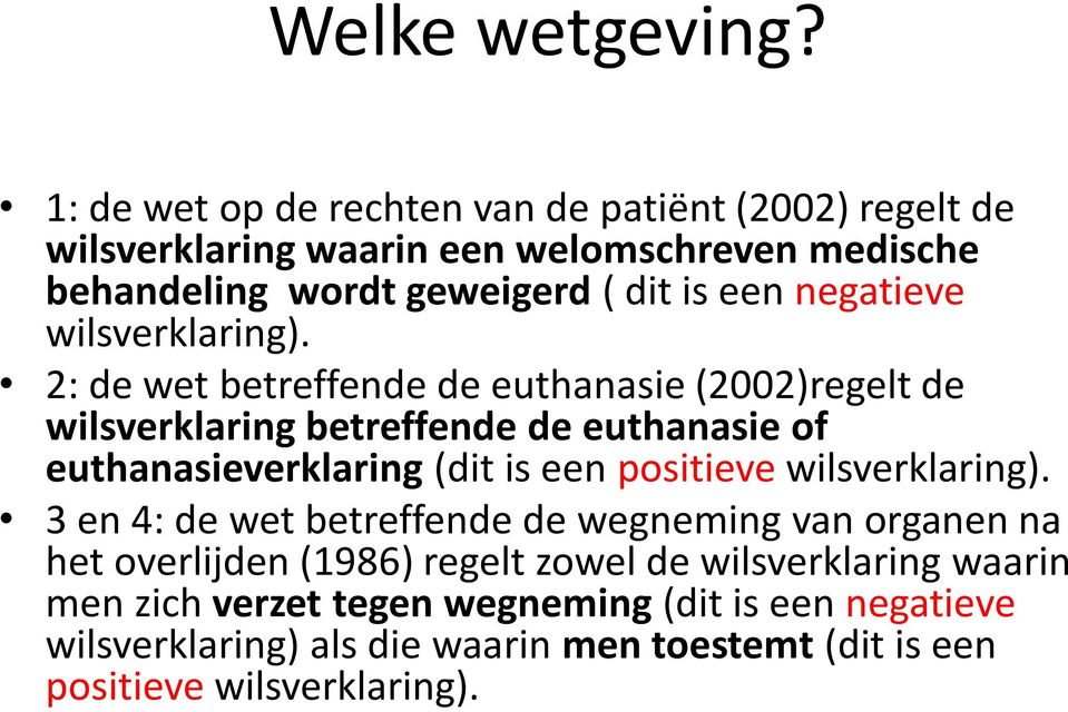 negatieve wilsverklaring).