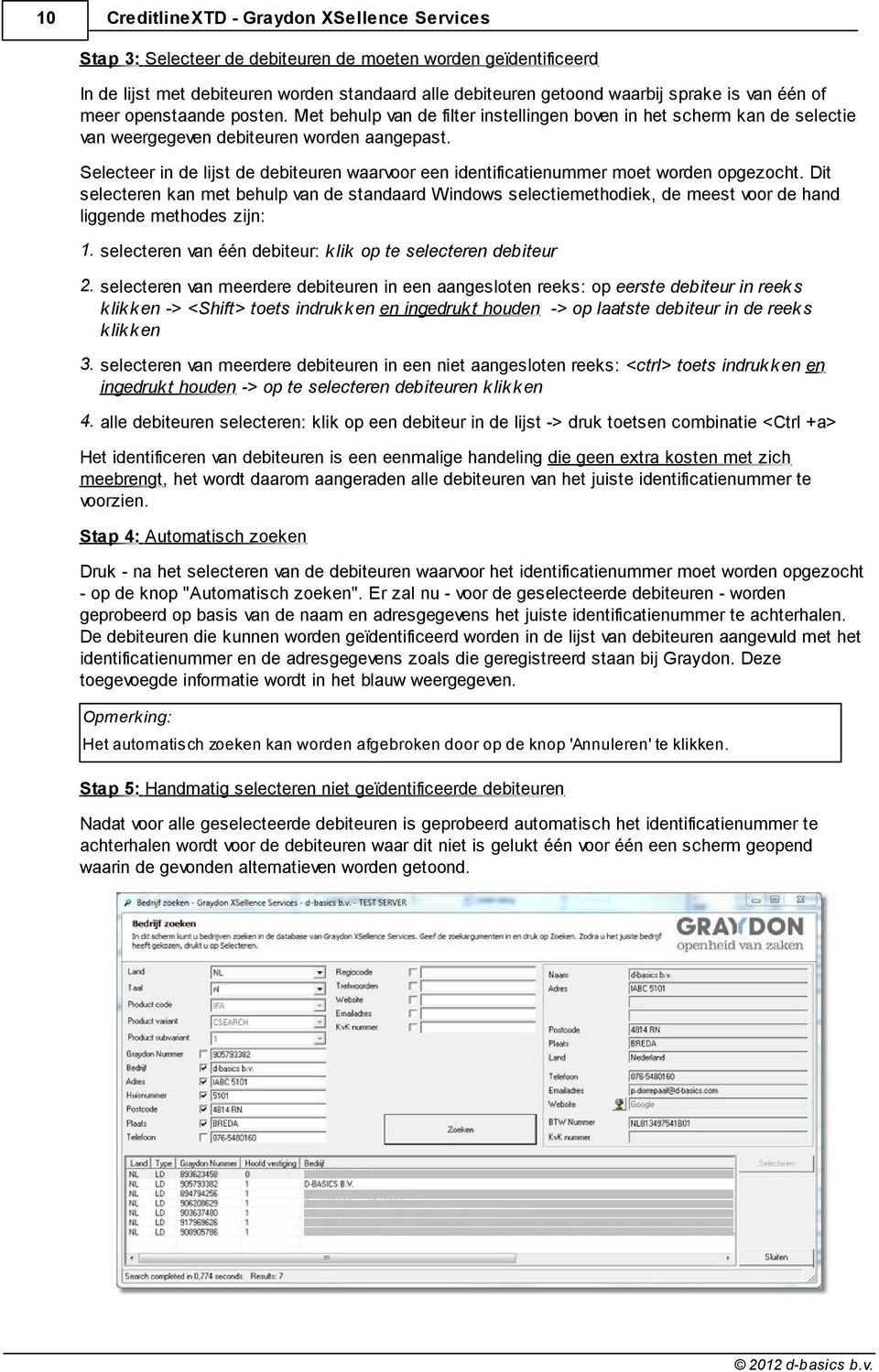 Selecteer in de lijst de debiteuren waarvoor een identificatienummer moet worden opgezocht.