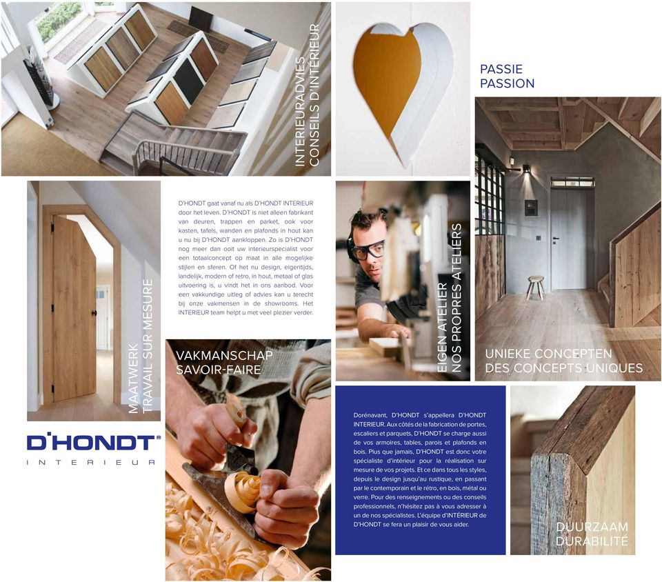 Zo is D HONDT nog meer dan ooit uw interieurspecialist voor een totaalconcept op maat in alle mogelijke stijlen en sferen.