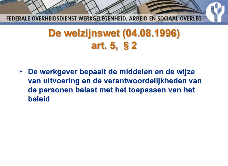 wijze van uitvoering en de