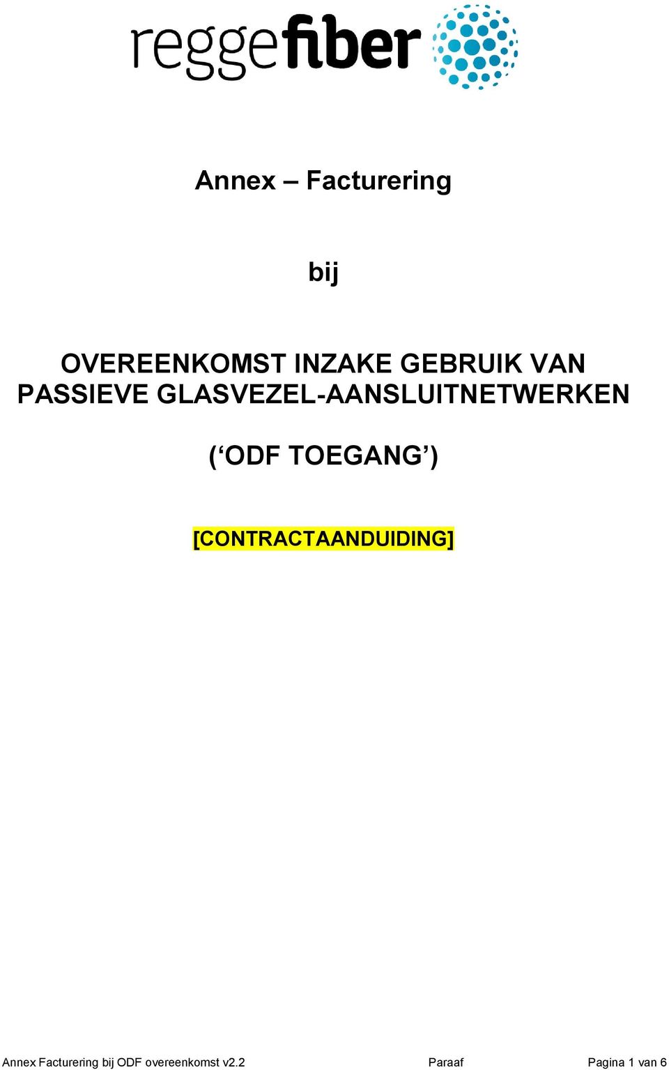 ( ODF TOEGANG ) [CONTRACTAANDUIDING] Annex