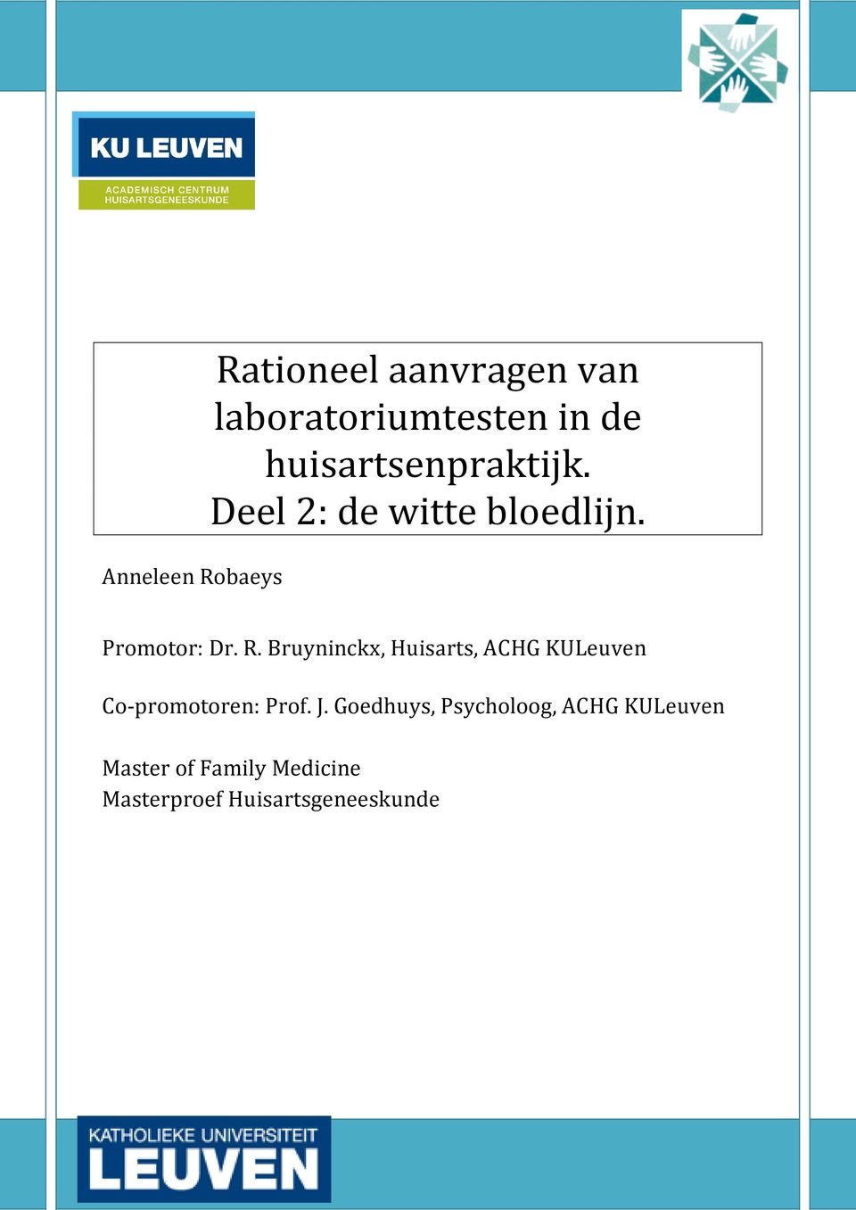 Bruyninckx, Huisarts, ACHG KULeuven Co-promotoren: Prof. J.