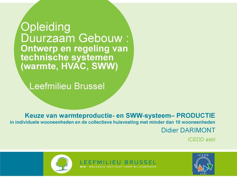 warmteproductie- en SWW-systeem PRODUCTIE in individuele wooneenheden