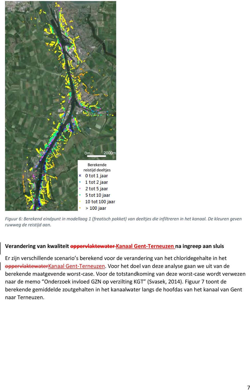 oppervlaktewaterkanaal Gent-Terneuzen. Voor het doel van deze analyse gaan we uit van de berekende maatgevende worst-case.