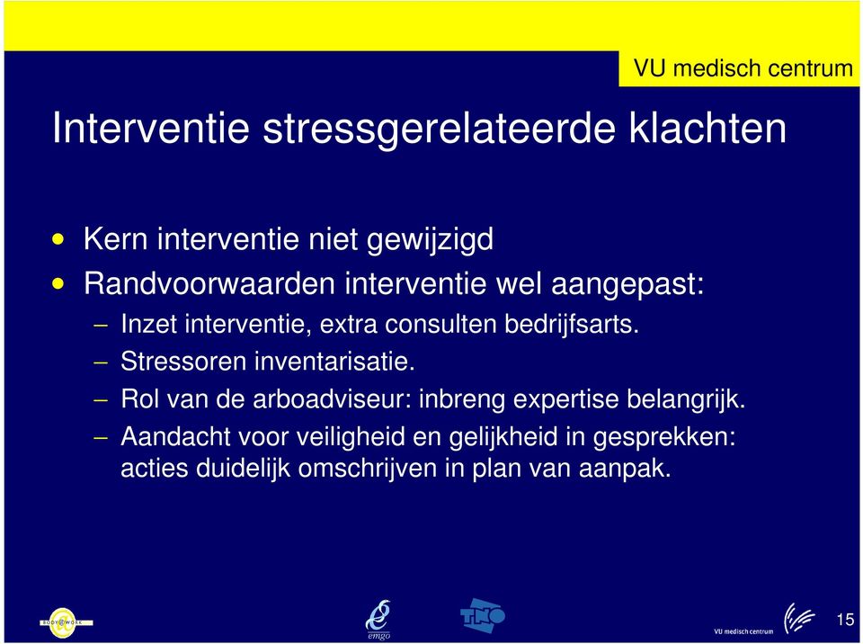 Stressoren inventarisatie. Rol van de arboadviseur: inbreng expertise belangrijk.