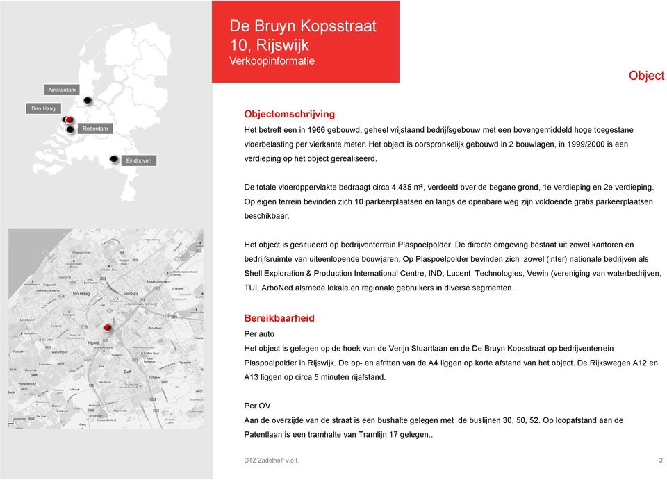 De totale vloeroppervlakte bedraagt circa 4.435 m², verdeeld over de begane grond, 1e verdieping en 2e verdieping.