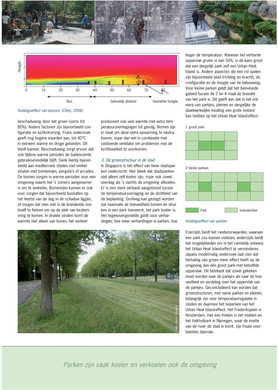 . De groenstructuur in de stad In Singapore is het effect van twee stadsparken onderzocht.